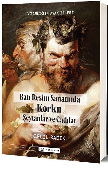 Uygarlığın Ayak İzleri - Batı Resmin Sanatında Korku Şeytanlar ve Cadılar - Epsilon Yayınları Kitap