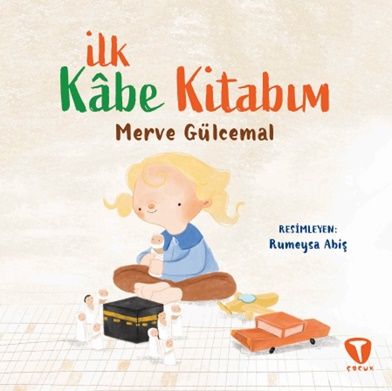 İlk Kâbe Kitabım - Turkuvaz Kitap Kitap