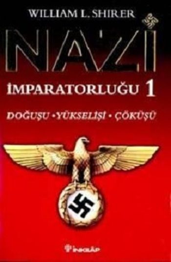 Nazi İmparatorluğu 1 Doğuşu, Yükselişi ve Çöküşü - İnkılap Kitabevi Kitap