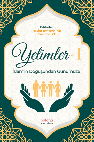 Yetimler-1 İslam’ın Doğuşundan Günümüze - Astana Yayınları Kitap