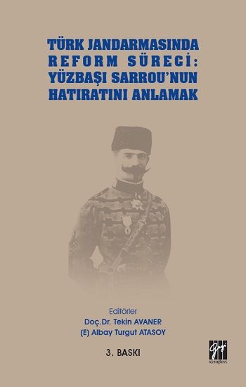 Türk Jandarmasında Reform Süreci - Yüzbaşı Sarrou'nun Hatıratını Anlamak - Gazi Kitabevi Kitap