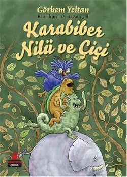 Karabiber, Nilü ve Çiçi - Kırmızı Kedi Yayınevi Kitap