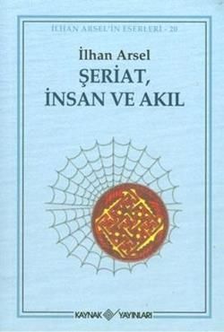 Şeriat, İnsan ve Akıl İlhan Arsel Türkçe kitap kapağı