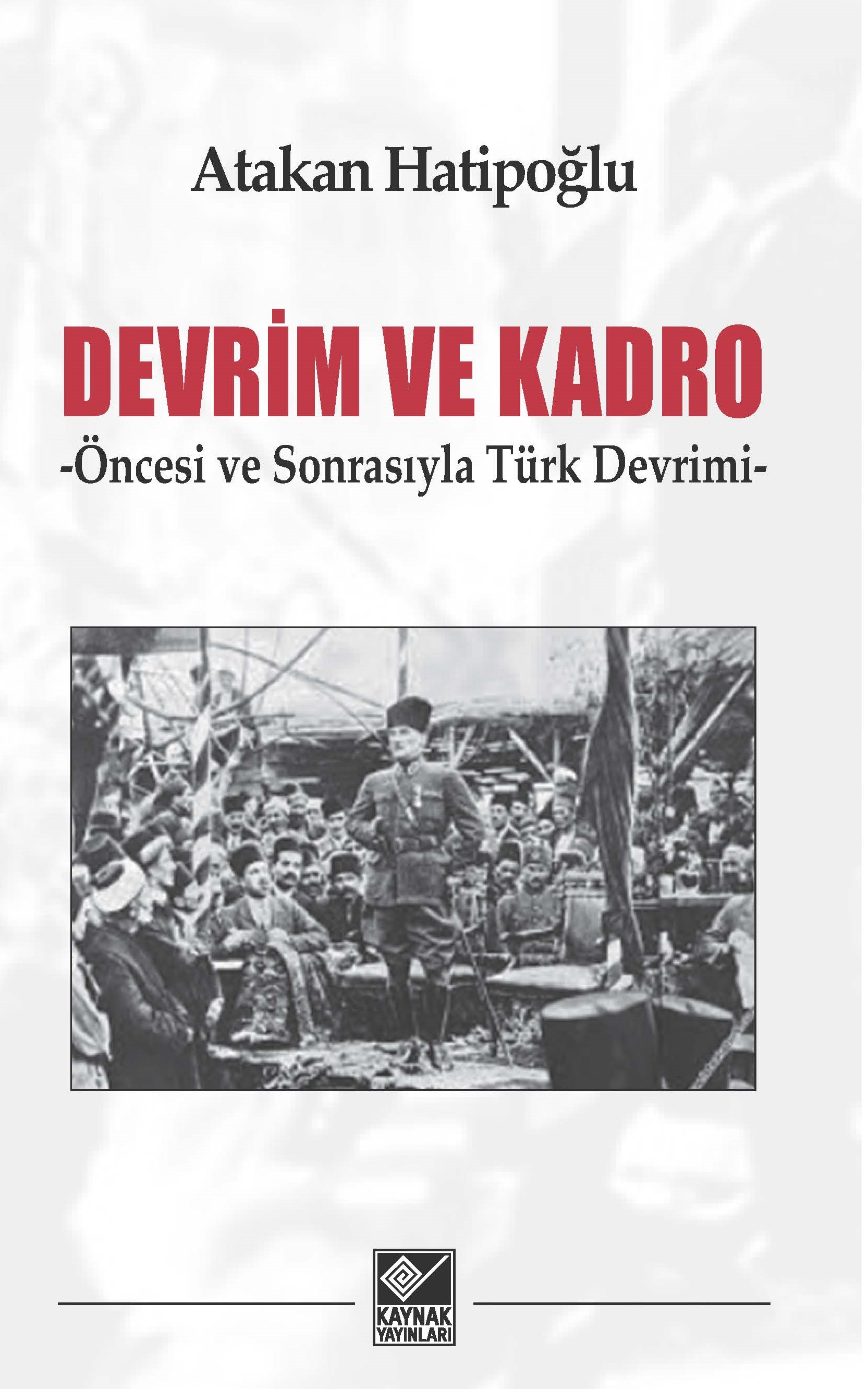 Devrim ve Kadro -Öncesi ve Sonrasıyla Türk Devrimi - Kaynak Yayınları Kitap