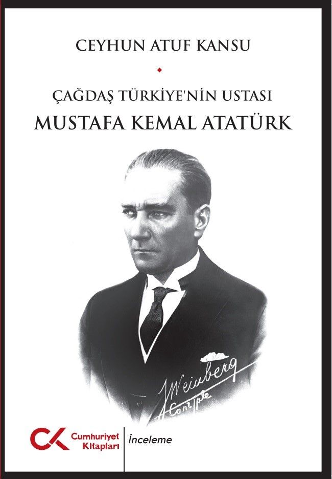 Çağdaş Türkiye'nin Ustası Mustafa Kemal Atatürk - Cumhuriyet Kitapları Kitap