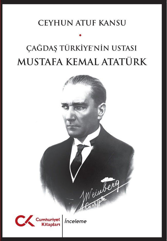 Çağdaş Türkiye'nin Ustası Mustafa Kemal Atatürk - Cumhuriyet Kitapları Kitap