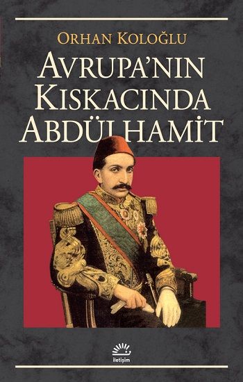 Avrupa Kıskacında Abdülhamit - İletişim Yayınları Kitap