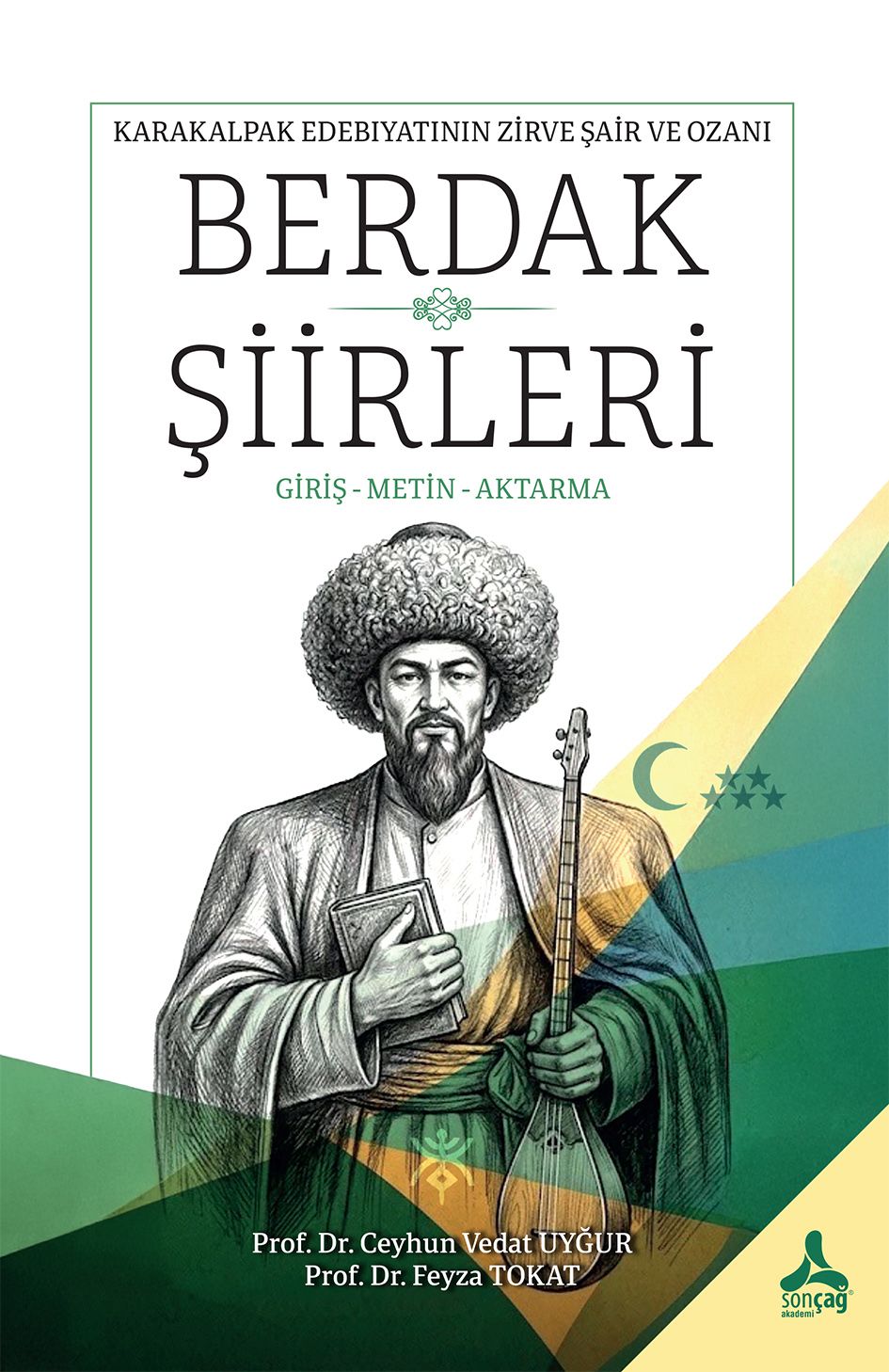 Karakalpak Edebiyatının Zirve Şair Ve Ozanı Berdak Şiirleri - Sonçağ Kitap