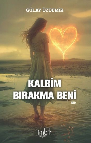 Kalbim Bırakma Beni - İmbik Yayınları Kitap