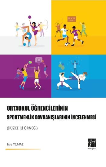 Ortaokul Öğrencilerinin Sportmenlik Davranışlarının İncelenmesi - Gazi Kitabevi Kitap