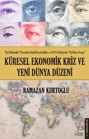 Küresel Ekonomik Kriz Ve Yeni Dünya Düzeni - Destek Yayınları Kitap