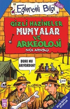 Gizli Hazineler, Mumyalar ve Arkeoloji Eğlenceli Bilgi - 19 Nick Arnold Türkçe çocuk kitabı kapağı
