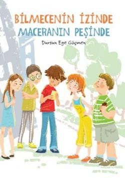 Bilmecenin İzinde Maceranın Peşinde Dursun Ege Göçmen Türkçe çocuk kitabı kapağı
