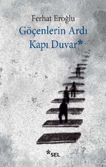 Göçenlerin Ardı Kapı Duvar - Sel Yayıncılık Kitap