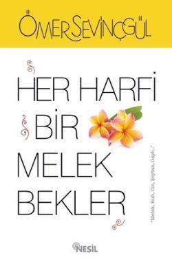 Her Harfi Bir Melek Bekler - Nesil Yayınları Kitap