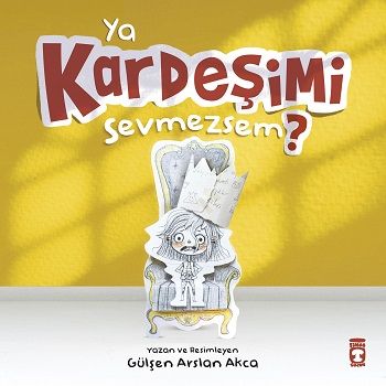 Ya Kardeşimi Sevmezsem? - Timaş Çocuk Kitap