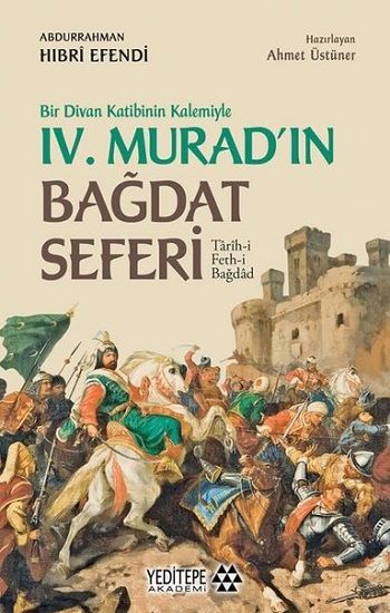 Bir Divan Katibinin Kalemiyle 4. Murad'ın Bağdat Seferi - Yeditepe Yayınevi Kitap