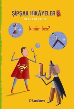 Şipşak Hikayeler 3 / Kimim Ben? - Tudem Yayınları Kitap
