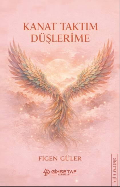 Kanat Taktım Düşlerime - Gimsetap Yayınları Kitap