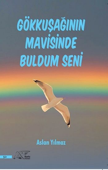 Gökkuşağının Mavisinde Buldum Seni - Kuytu Yayınları Kitap