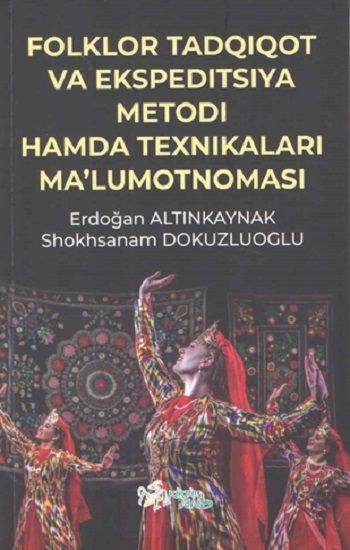 Folklor Tadqiqot Va Ekspeditsiya Metodi Hamda Texnikaları Ma’lumotnoması - Kültür Ajans Yayınları Kitap