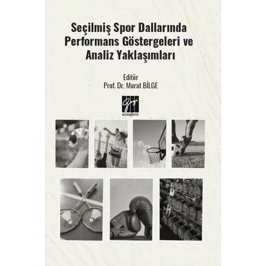Seçilmiş Spor Dallarında Performans Göstergeleri ve Analiz Yaklaşımları - Gazi Kitabevi Kitap
