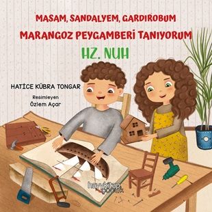 Masam, Sandalyem, Gardırobum Marangoz Peygamberi Tanıyorum –  Hz. Nuh - Hayykitap Kitap