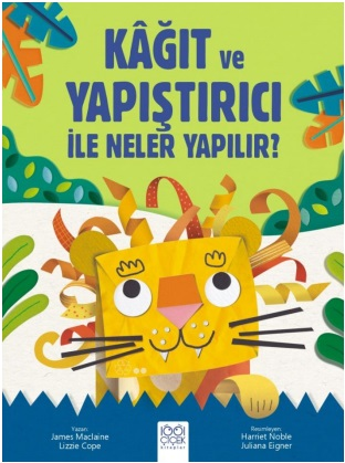 Kağıt ve Yapıştırıcı ile Neler Yapılır? - 1001 Çiçek Kitaplar Kitap