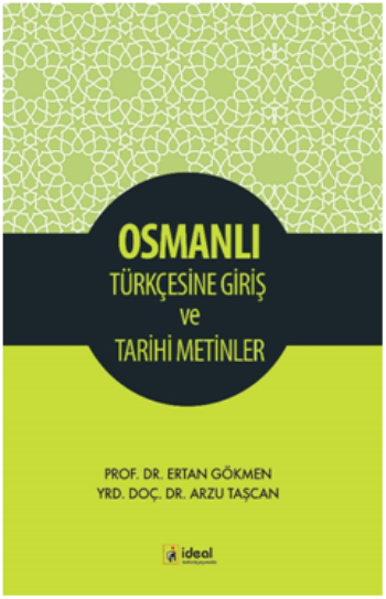 Osmanlı Türkçesine Giriş Ve Tarihi Metinler - İdeal Kültür Akademik Kitap