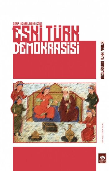 Eski Türk Demokrasisi - Garp Membalarına Göre - Ötüken Neşriyat Kitap