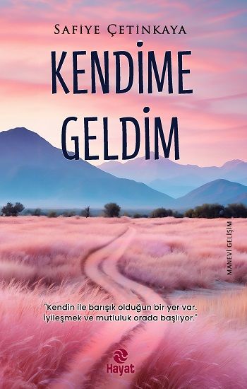 Kendime Geldim - Hayat Yayınları Kitap