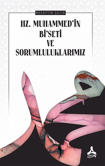 Hz.Muhammed’in Bi’seti Ve Sorumluluklarımız - Sonçağ -Akademik Kitaplar Kitap