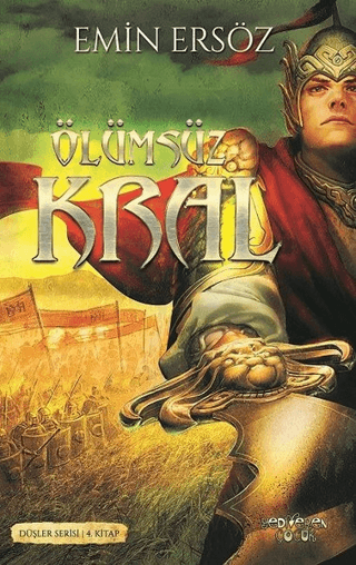 Ölümsüz Kral Düşler Serisi 4. Kitap - Yediveren Çocuk Kitap
