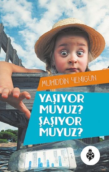 Yaşıyor Muyuz? Şaşıyor Muyuz? - Uğurböceği Yayınları Kitap