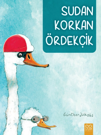 Sudan Korkan Ördekçik - 1001 Çiçek Kitaplar Kitap