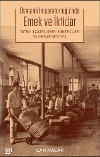 Osmanlı İmparatorluğu’nda Emek ve İktidar - Koç Üniversitesi Yayınları Kitap