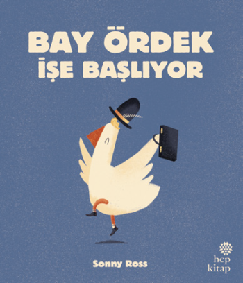 Bay Ördek İşe Başlıyor - Hep Kitap Kitap