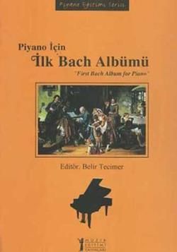 Piyano İçin İlk Bach Albümü / First Bach Album for Piano - Müzik Eğitimi Yayınları Kitap