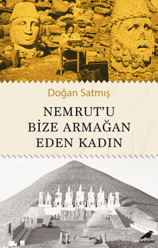Nemrut’u Bize Armağan Eden Kadın - Kara Karga Yayınları Kitap