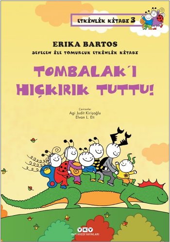Sevecen ile Tomurcuk Etkinlik Kitabı Serisi 3 - Tombalak’ı Hıçkırık Tuttu! - Yapı Kredi Yayınları Kitap
