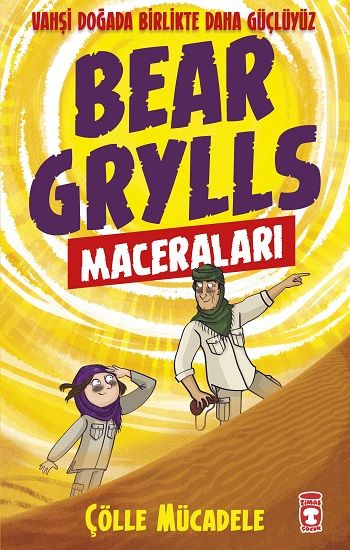 Çölle Mücadele - Bear Grylls Maceraları - Timaş Çocuk Kitap