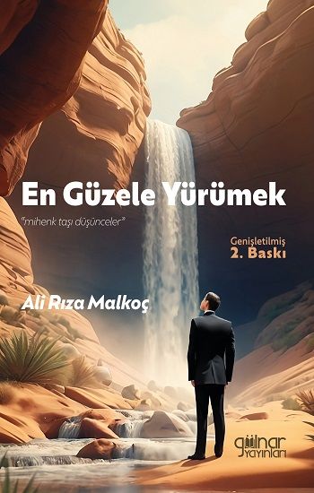 En Güzele Yürümek “Mihenk Taşı Düşünceler” - Gülnar Yayınları Kitap