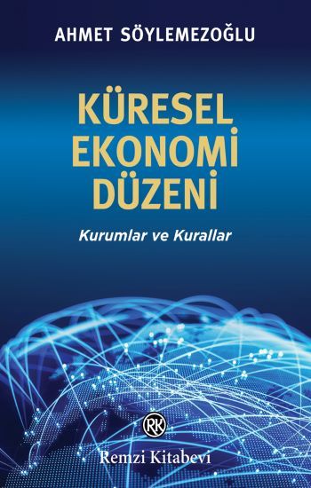 Küresel Ekonomi Düzeni - Remzi Kitabevi Kitap