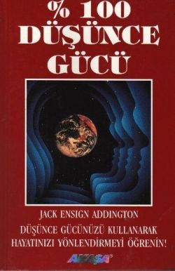 % 100 Düşünce Gücü - Jack Ensign Addington, Kişisel Gelişim Türkçe kitap kapağı