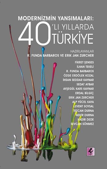 Modernizmin Yansımaları: 40’lı Yıllarda Türkiye - Efil Yayınevi Kitap