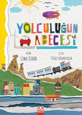 Yolculuğun Abecesi - Altın Kitaplar - Çocuk Kitapları Kitap