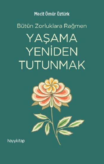 Yaşama Yeniden Tutunmak - Hayykitap Kitap