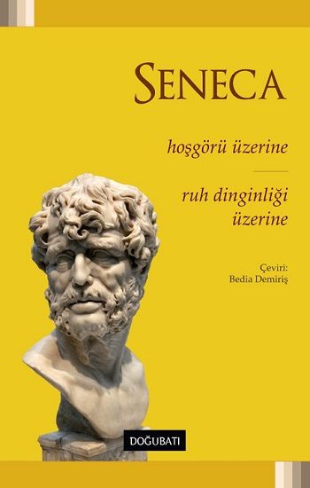 Hoşgörü Üzerine: Ruh Dinginliği Üzerine - Lucius Annaeus Seneca, Araştırma İnceleme Türkçe kitap kapağı