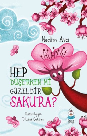 Hep Düşerken mi Güzeldir Sakura? - Luna Çocuk Yayınları Kitap