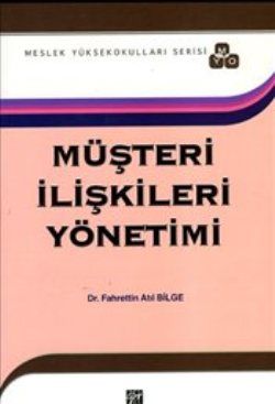 Müşteri İlişkileri Yönetimi - Fahrettin Atıl Bilge, Akademik Kitaplar Türkçe kitap kapağı